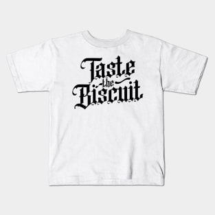 Taste The Biscuit v5 Kids T-Shirt